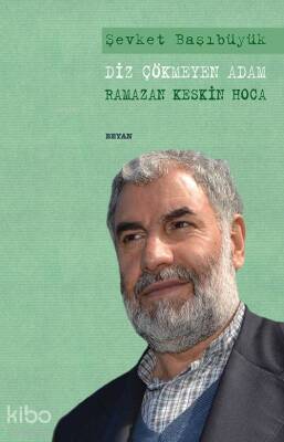 Diz Çökmeyen Adam Ramazan Keskin Hoca - 2
