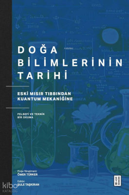 Doğa Bilimlerinin TarihiEski Mısır Tıbbından Kuantum Mekaniğine Felsefi ve Teknik Bir Okuma - 1