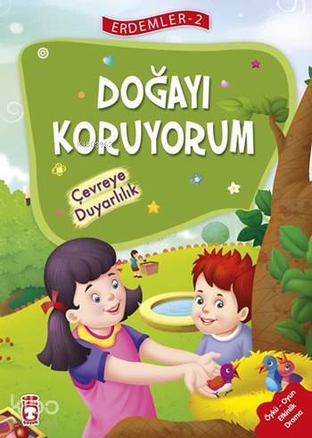 Doğayı Koruyorum - Çevreye Duyarlılık (7+ Yaş) Erdemler Dizisi - 2 - 1