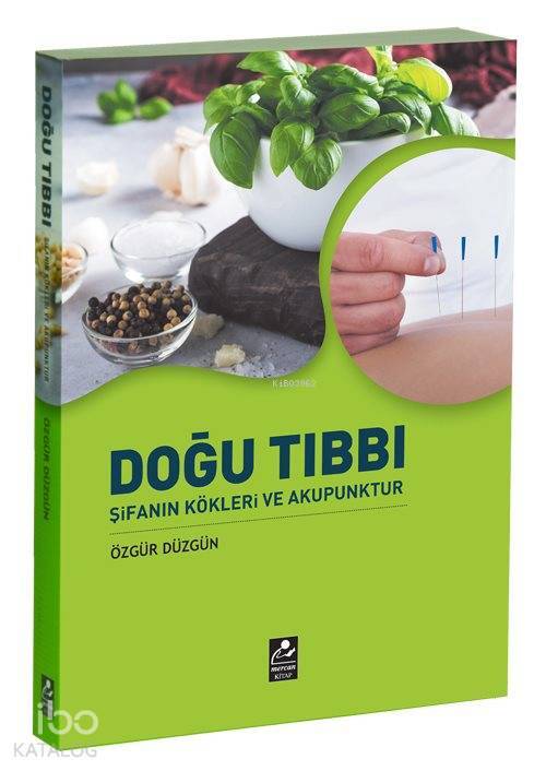 Doğu Tıbbı Şifanın Kökleri ve Akupunktur - 1