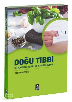 Doğu Tıbbı Şifanın Kökleri ve Akupunktur - 2