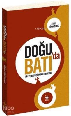 Doğuda Batıda İrrasyonel Düşüncenin Boyutları - 1