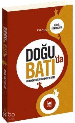 Doğuda Batıda İrrasyonel Düşüncenin Boyutları - 1