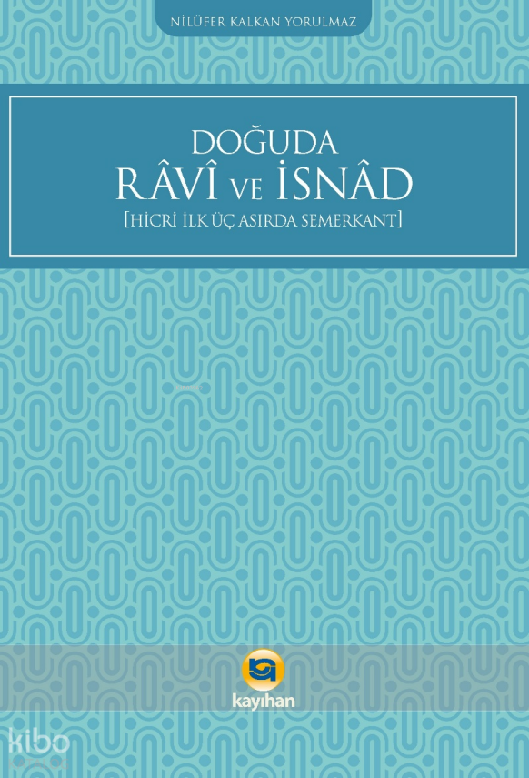 Doğuda Ravi ve İsnad Hicri İlk Üç Asırda Semerkant - 1
