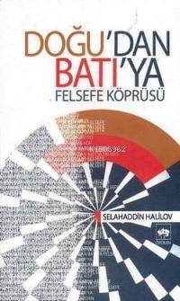 Doğu´dan Batı´ya Felsefe Köprüsü - 1