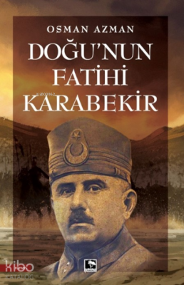 Doğunun Fatihi Karabekir - 1