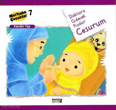 Doktora Gidecek Kadar Cesurum - Kendin Yap Merhaba Çocuklar 7 - 3