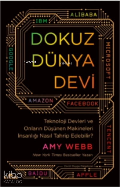 Dokuz Dünya DeviTeknoloji Devleri ve Onların Düşünen Makineleri İnsanlığı Nasıl Tahrip Edebilir? - 1