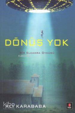 Dönüş Yok Bir Elkadra Öyküsü - 1