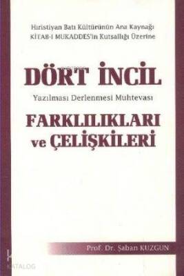 Dört İncil Farklılıkları ve Çelişkileri Yazılması Derlenmesi Muhtevası - 1