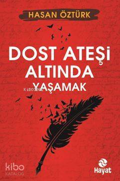 Dost Ateşi Altında Yaşamak - 2