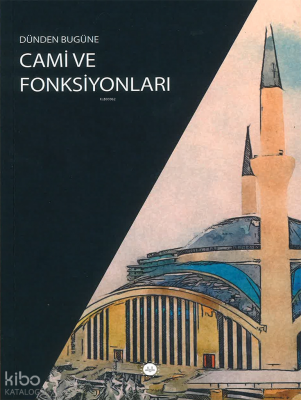 Dünden Bugüne Cami ve Fonksiyonları - Diyanet İşleri Başkanlığı
