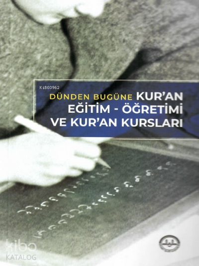 Dünden Bugüne Kuran Eğitim Öğretimi - 2