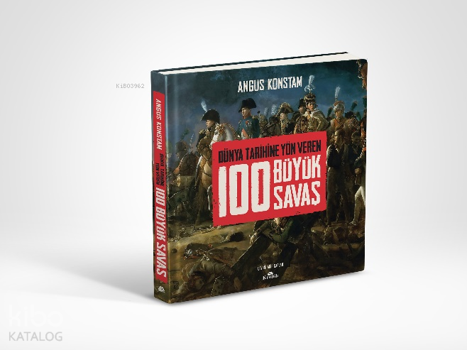 Dünya Tarihine Yön Veren 100 Büyük Savaş - 2