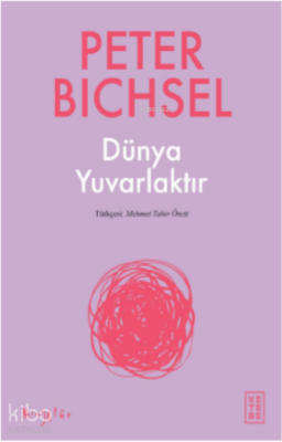Dünya Yuvarlaktır - Ketebe Yayınları