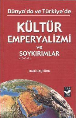 Dünyada ve Türkiyede Kültür Emperyalizmi - 1