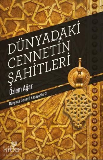 Dünyadaki Cennetin Şahitleri Dünyada Cenneti Yaşayanlar 2 - 2
