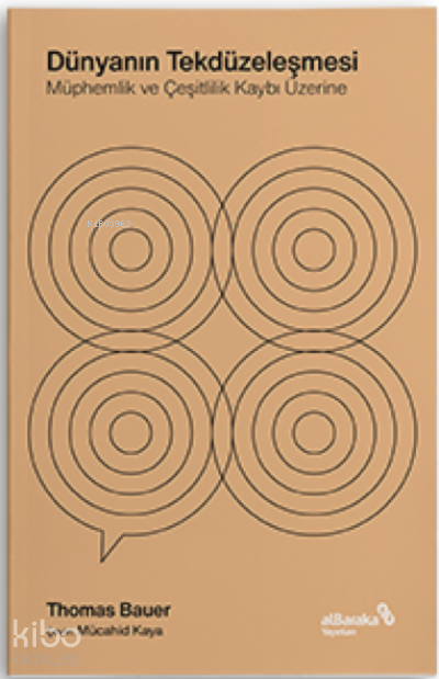 Dünyanın Tekdüzeleşmesi – Müphemlik ve Çeşitlilik Kaybı Üzerine - 1