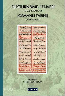 Düsturname-i Enveri (19-22. Kitaplar) Osmanlı Tarihi (1299-1465) - 1
