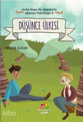 Düşünce Ülkesi Anka Kuşu İle Alperenin Macera Yolculuğu - 4 - 1