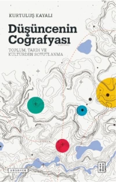 Düşüncenin CoğrafyasıToplum, Tarih ve Kültürden Soyutlanma - 1