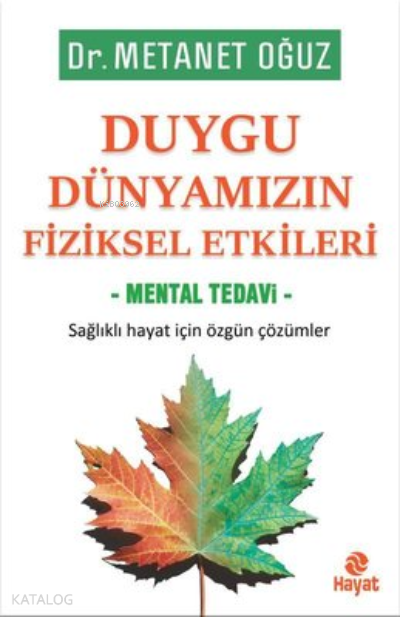 Duygu Dünyamızın Fiziksel Etkileri - Mental Tedavi - 2