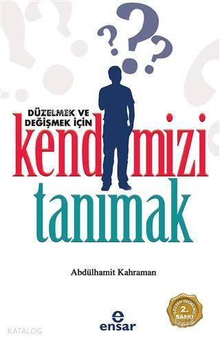 Düzelmek ve Değişmek İçin Kendimizi Tanımak - 2