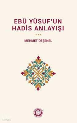Ebû Yûsuf’un Hadis Anlayışı - 1