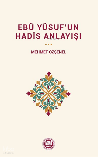 Ebû Yûsuf’un Hadis Anlayışı - 1