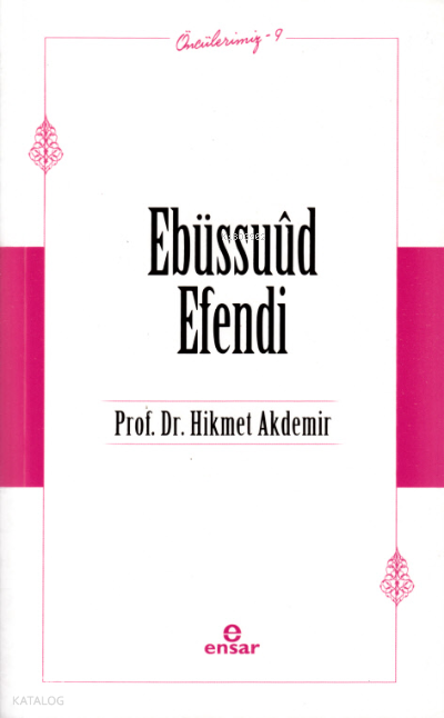 Ebüssuûd Efendi - Öncülerimiz 9 - 2