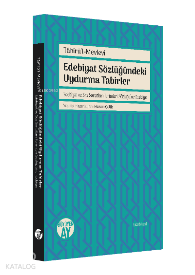 Edebiyat Sözlüğündeki Uydurma TabirlerEdebiyat ve Söz Sanatları Terimleri Sözlüğü’ne Reddiye - 1