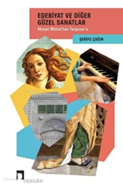 Edebiyat ve Diğer Güzel Sanatlar & Ahmet Mithattan Tanpınara - 1