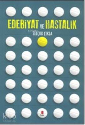 Edebiyat Ve Hastalık - Kapı Yayınları