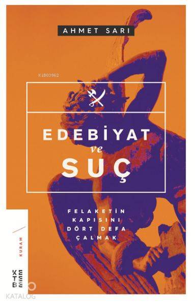 Edebiyat ve Suç Felaketin Kapısını Dört Defa Çalmak - 1