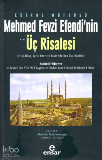 Edirne Müftüsü Mehmed Fevzi Efendi’nin Üç Risalesi( Fıkıh-Ahlak, Tefsir-Hadis ve Tasavvufa Dair Dini Risaleler ) - 1
