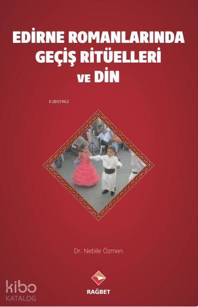 Edirne Romanlarında Geçiş Ritüelleri ve Din - 1