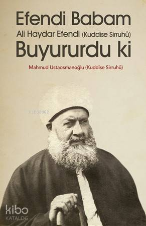 Efendi Babam Ali Haydar Efendi Buyururdu Ki - 2