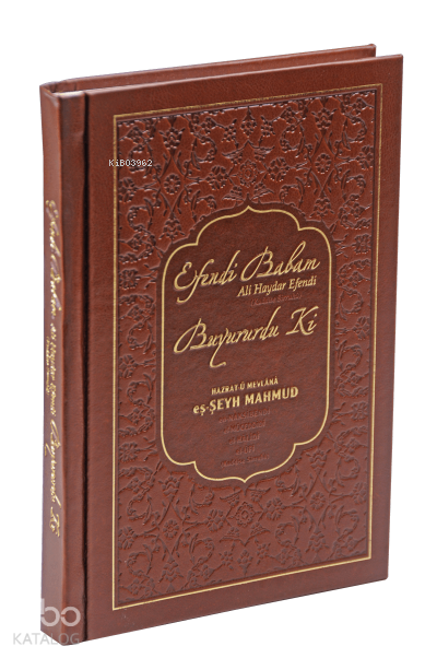 Efendi Babam Ali Haydar Efendi (k.s.) Buyurur ki - 1