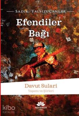 Efendiler Bağı Davut Sulari - Yaşamı Şiirleri - Mevsimler Kitap (1)