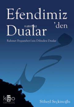 Efendimizden Dualar Rahmet Peygamberinin Dilinden Dualar - 2