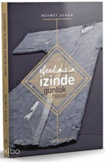 Efendimizin (s.a.v.) İzinde Günlük Hayat - 1