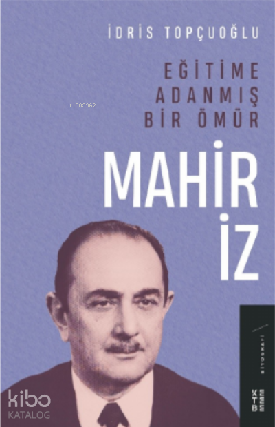 Eğitime Adanmış Bir Ömür Mahir İz - 1