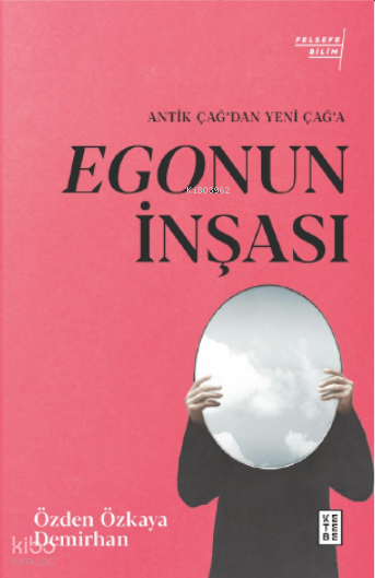 Egonun İnşasıAntik Çağ’dan Yeni Çağ’a - 1