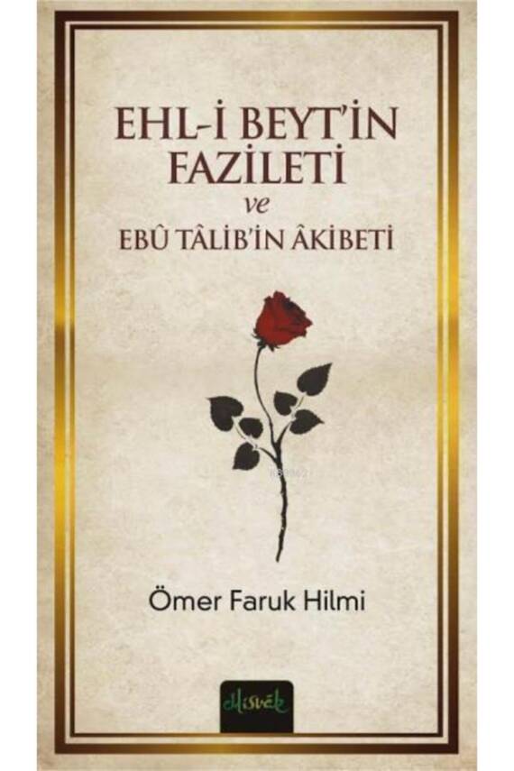 Ehli Beyt´in Fazileti Ve Ebu Talib´in Akibeti - Ömer Faruk Hilmi - 1