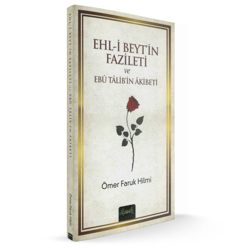 Ehli Beyt´in Fazileti Ve Ebu Talib´in Akibeti - Ömer Faruk Hilmi - 4