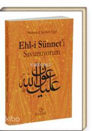 Ehl-i Sünneti Savunuyorum - 1