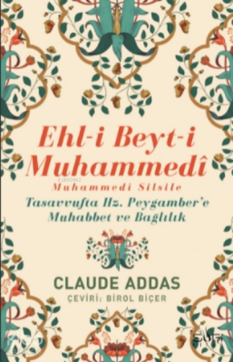 Ehli Beyti Muhammedi Muhammedi SilsileTasavvufta Hz. Peygamber’e Muhabbet ve Bağlılık - 1