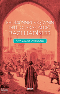 Ehli Sünnet ve Şianın Delil Olarak Aldığı Hadisler - 1