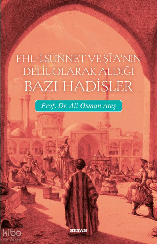 Ehli Sünnet ve Şianın Delil Olarak Aldığı Hadisler - 1