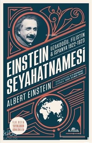 Einstein Seyahatnamesi Uzakdoğu Filistin İspanya 1922 - 1923 - 1